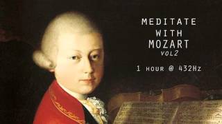 Meditate with Mozart  432Hz Classical Music  Vol 2 [upl. by Bernat99]