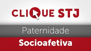 Clique STJ  Paternidade Socioafetiva 05102018 [upl. by Ramar221]