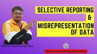 Selective Reporting amp Misrepresentation of Data  eSupport for Research  2022  Dr Akash Bhoi [upl. by Annala]